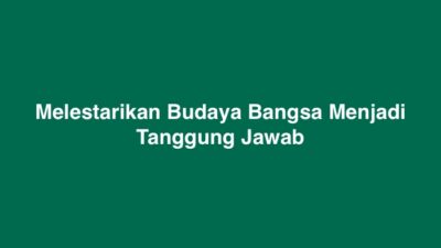 Melestarikan Budaya Bangsa Menjadi Tanggung Jawab Idnpacific