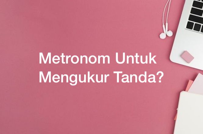 Metronom Digunakan Untuk Mengukur