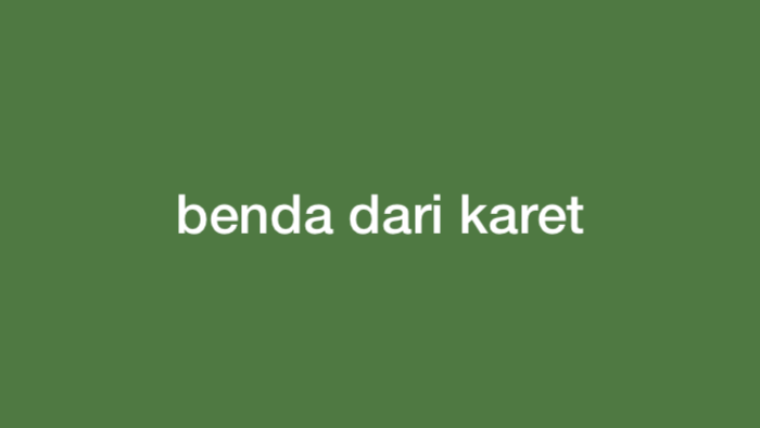 Benda yang Terbuat dari Karet