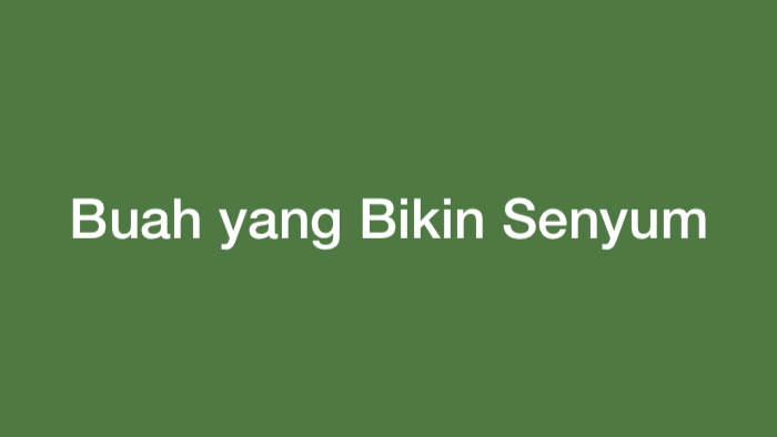 Buah Apa yang Bikin Senyum Terus