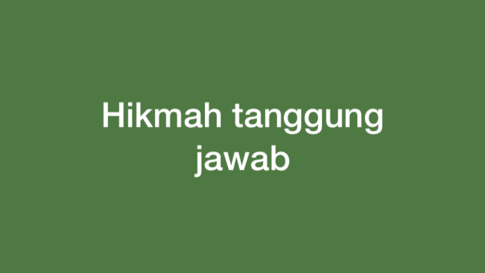 Berikut yang Merupakan Hikmah Tanggung Jawab Adalah