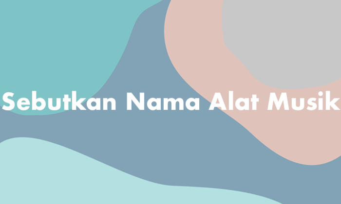 Sebutkan Nama Alat Musik