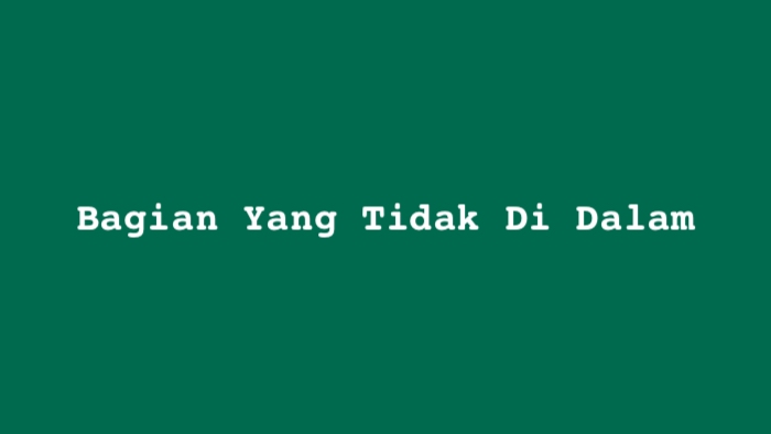 Bagian Yang Tidak Di Dalam