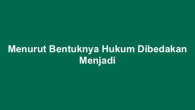 Menurut Bentuknya Hukum Dibedakan Menjadi