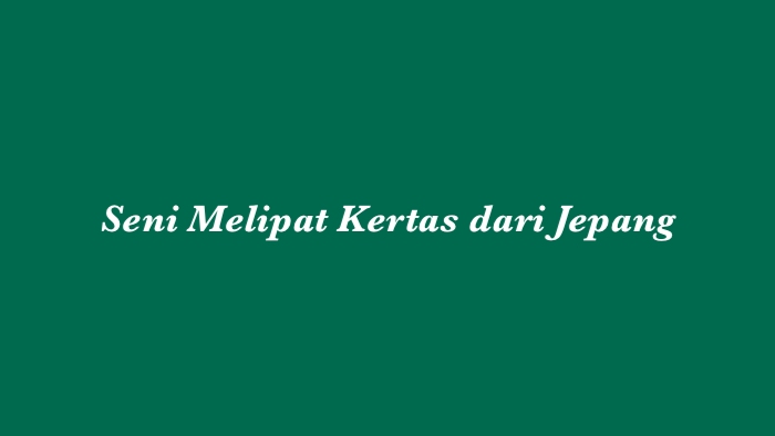 Seni Melipat Kertas dari Jepang