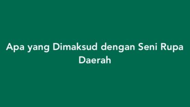 Apa yang Dimaksud dengan Seni Rupa Daerah