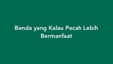 Benda yang Kalau Pecah Lebih Bermanfaat