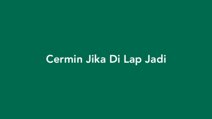 Cermin Jika Di Lap Jadi