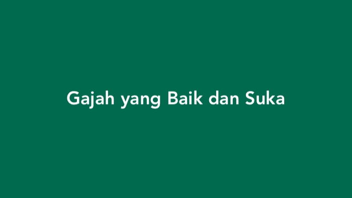 Gajah yang Baik dan Suka Ketawa