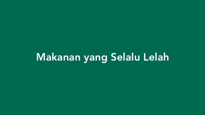 Makanan yang Selalu Lelah