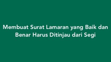 Membuat Surat Lamaran yang Baik dan Benar Harus Ditinjau dari Segi