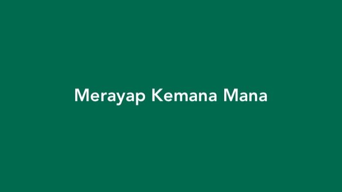 Merayap Kemana Mana