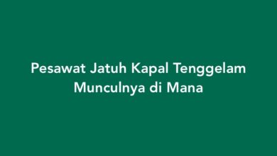 Pesawat Jatuh Kapal Tenggelam Munculnya di Mana