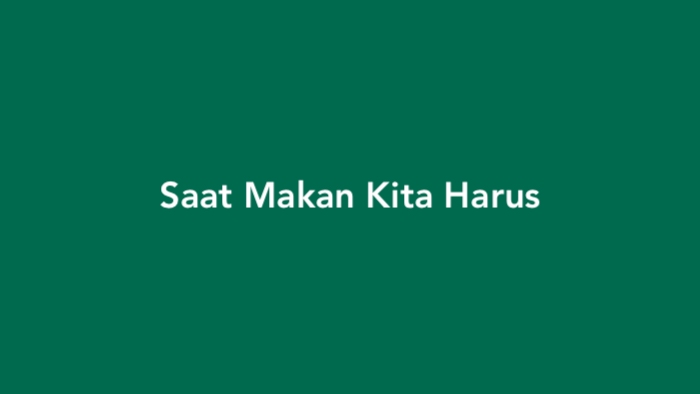 Saat Makan Kita Harus