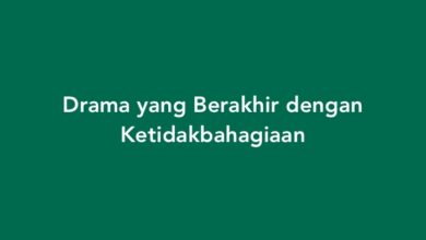 Drama yang Berakhir dengan Ketidakbahagiaan