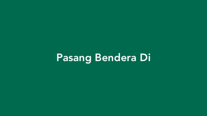 Pasang Bendera Di