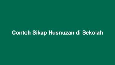 Contoh Sikap Husnuzan di Sekolah