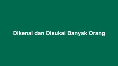 Dikenal dan Disukai Banyak Orang