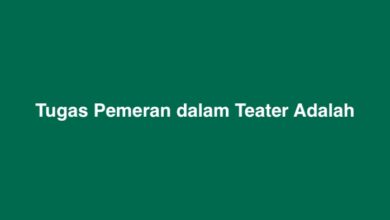 Tugas Pemeran dalam Teater Adalah