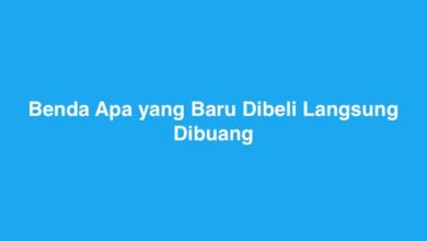 Benda Apa yang Baru Dibeli Langsung Dibuang