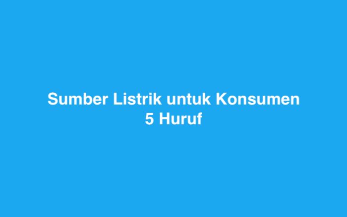 Sumber Listrik untuk Konsumen