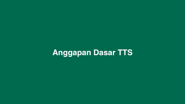 Anggapan Dasar TTS