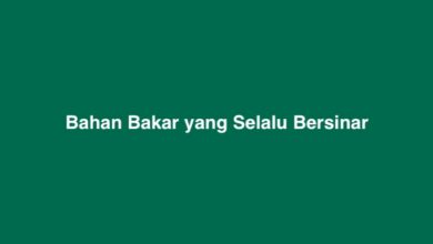 Bahan Bakar yang Selalu Bersinar