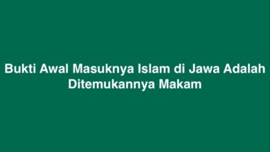 Bukti Awal Masuknya Islam di Jawa Adalah Ditemukannya Makam