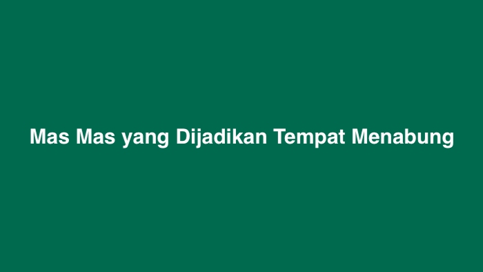 Mas Mas yang Dijadikan Tempat Menabung