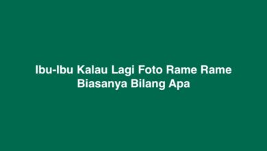 Ibu-Ibu Kalau Lagi Foto Rame Rame Biasanya Bilang Apa