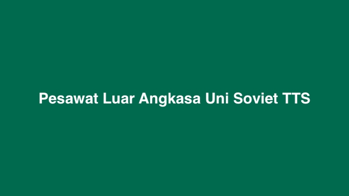 Pesawat Luar Angkasa Uni Soviet TTS