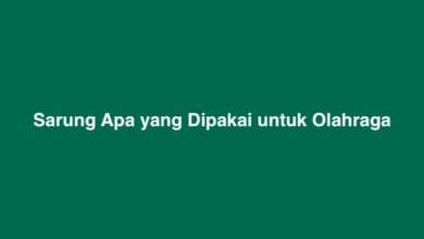 Sarung Apa yang Dipakai untuk Olahraga