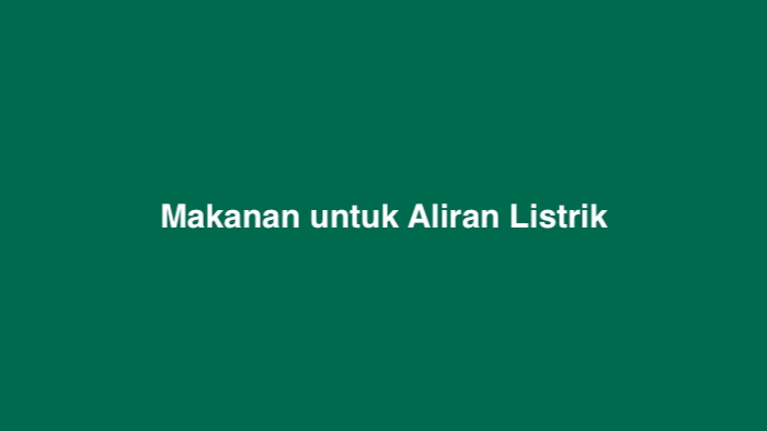 Makanan untuk Aliran Listrik