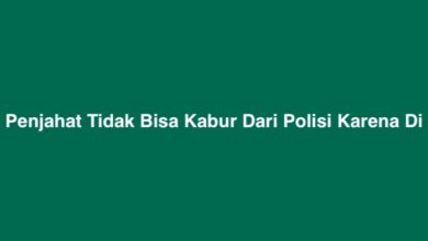 Penjahat Tidak Bisa Kabur Dari Polisi Karena Di