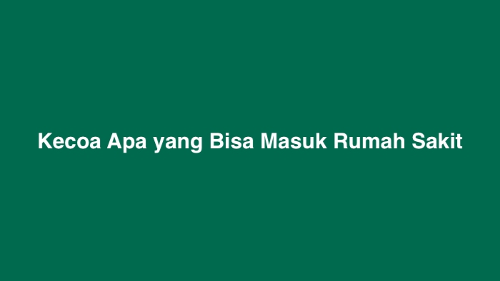 Kecoa Apa yang Bisa Masuk Rumah Sakit