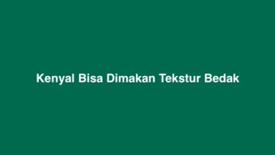 Kenyal Bisa Dimakan Tekstur Bedak