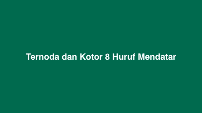 Ternoda dan Kotor 8 Huruf Mendatar