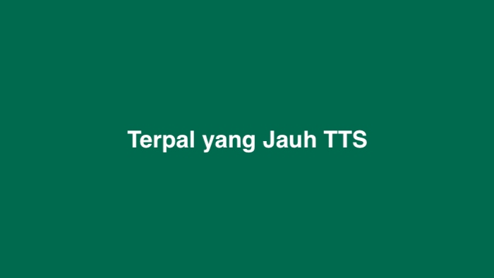 Terpal yang Jauh TTS