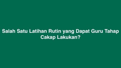 Salah Satu Latihan Rutin yang Dapat Guru Tahap Cakap Lakukan